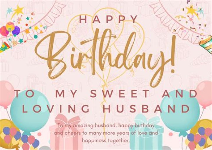 Celebrating Love: Happy Birthday To Your Husband