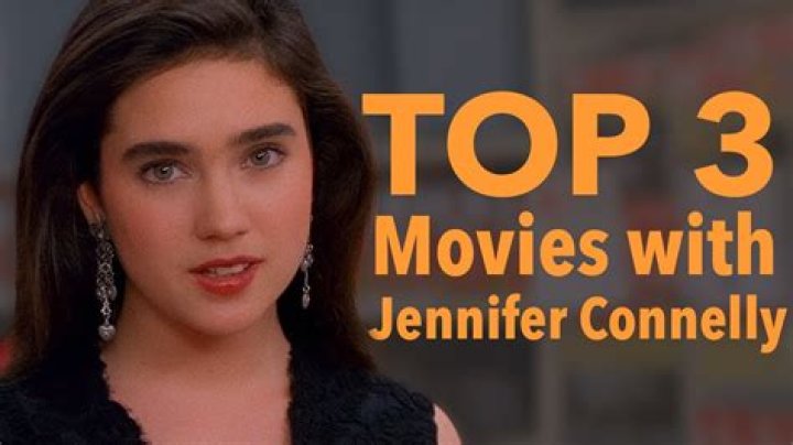 Exploring The Enigmatic World Of Jennifer Connelly Movies