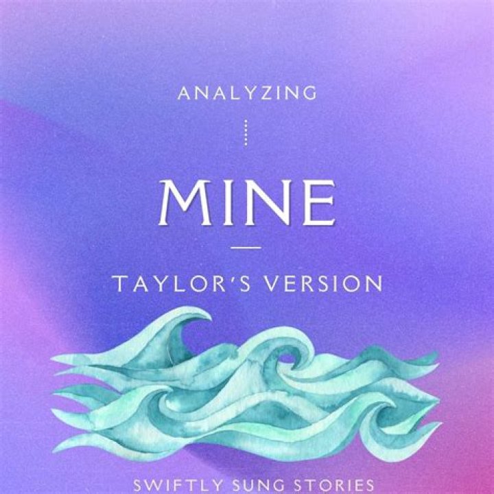 Unveiling The Meaning Of "Mine" By Taylor Swift